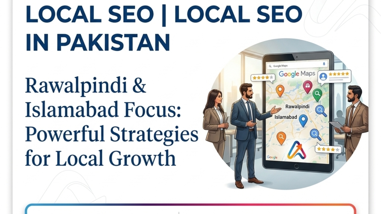 Local SEO | Local SEO in Rawalpindi, Islamabad, Pakistan: Powerful Strategies for Local Growth