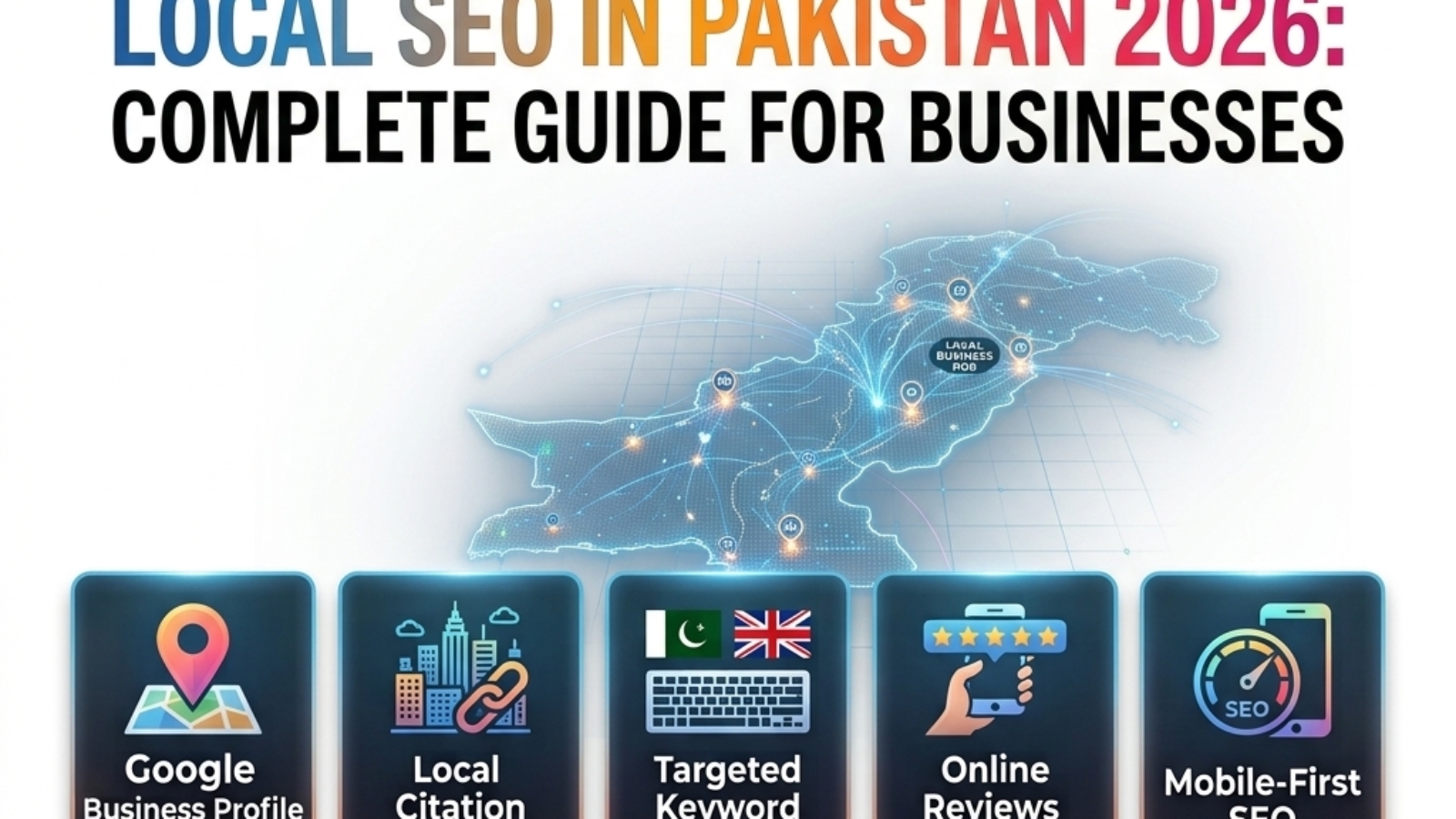Local SEO in Pakistan 2026 Guide for Businesses: 7 Powerful Strategies for Local Growth