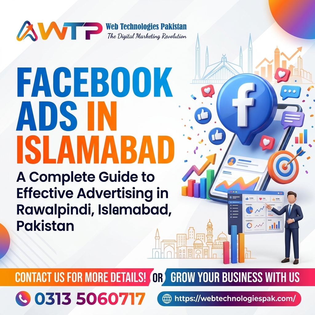 Facebook Ads in Islamabad: A Complete Guide to Effective Advertising in Rawalpindi, Islamabad, Pakistan